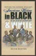 Setting the Record Straight: American History in Black & White