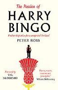 The Passion of Harry Bingo: Further Dispatches from Unreported Scotland