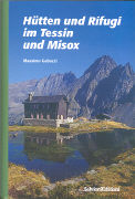 Hütten und Rifugi im Tessin und Misox