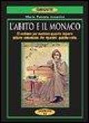 L'abito e il monaco. Ci vestiamo per mostrare, apparire, imporre, sedurre, comunicare. Per ripararci: qualche volta