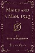 Maids and a Man, 1923, Vol. 4 (Classic Reprint)