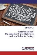 Enterprise Risk Management and Its Effect on Firm Value in Turkey