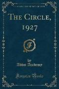 The Circle, 1927 (Classic Reprint)
