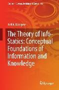 The Theory of Info-Statics: Conceptual Foundations of Information and Knowledge