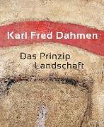 Karl Fred Dahmen. Das Prinzip Landschaft