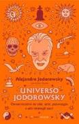 Universo Jodorowsky. Conversazioni su vita, arte, psicomagia e altri imbrogli sacri