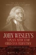 John Wesley's 'a Plain Account of Christian Perfection.' the Annotated Edition