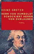 Herr von Humboldt schockiert Herrn von Zurlauben