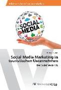 Social Media Marketing in touristischen Unternehmen
