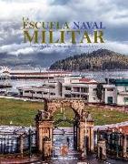 La Escuela Naval Militar : formando a los oficiales de la Armada desde 1717