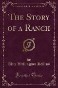The Story of a Ranch (Classic Reprint)