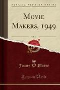 Movie Makers, 1949, Vol. 24 (Classic Reprint)