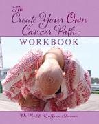 The Create Your Own Cancer Path Workbook