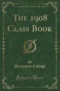 The 1908 Class Book (Classic Reprint)