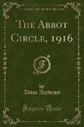The Abbot Circle, 1916 (Classic Reprint)