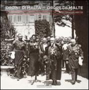 Ordine di Malta. Fotografie inedite 1880-1960. Ediz. italiana e francese