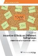 Incentive Effects on Different Sub-groups
