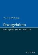 Dazugehören. Handlungsstrategien von Arbeitslosen