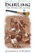 Hurling: The Warrior Game