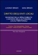Diritto degli enti locali. Revisione della spesa pubblica e riforma delle autonomie locali territoriali. Parte generale