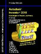Autodesk Inventor 2018 - Grundlagen in Theorie und Praxis