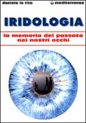 Iridologia. La memoria del passato nei nostri occhi