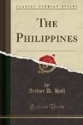 The Philippines (Classic Reprint)