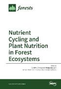 Nutrient Cycling and Plant Nutrition in Forest Ecosystems