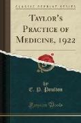 Taylor's Practice of Medicine, 1922 (Classic Reprint)