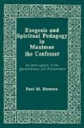 Exegesis and Spiritual Pedagogy in Maximus the Confessor