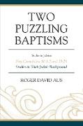 Two Puzzling Baptisms