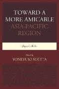 Toward a More Amicable Asia-Pacific Region