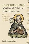 Introducing Medieval Biblical Interpretation – The Senses of Scripture in Premodern Exegesis