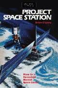 Project Space Station: Plans for a Permanent Manned Space Station