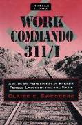 Work Commando 311/I: American Paratroopers Become Forced Laborers for the Nazis