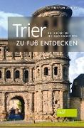 Trier zu Fuß entdecken