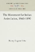 The Movement for Indian Assimilation, 1860-1890