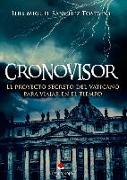 Cronovisor : el proyecto secreto del Vaticano para viajar en el tiempo