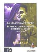 MASCARA DE THEBE Y OTROS RELATOS,LA