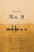 Treaty No. 9: Making the Agreement to Share the Land in Far Northern Ontario in 1905 Volume 12