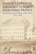 Family, Class, and Ideology in Early Industrial France