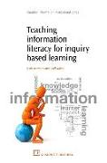 Teaching Information Literacy for Inquiry-Based Learning