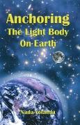 Anchoring the Light Body on Earth