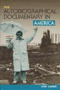 The Autobiographical Documentary in America