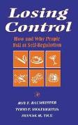 Losing Control: How and Why People Fail at Self-Regulation