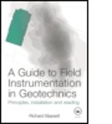 A Guide to Field Instrumentation in Geotechnics