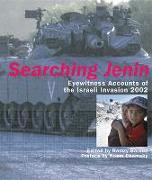 Searching Jenin: Eyewitness Accounts of the Israeli Invasion, 2002