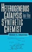 Heterogeneous Catalysis for the Synthetic Chemist