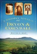 A Ghostly Almanac of Devon and Cornwall