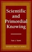 Scientific and Primordial Knowing